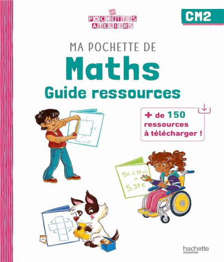 Ma pochette de maths CM2. Guide ressources, Edition 2023