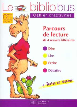 Le Bibliobus CE2 Cycle 3 Parcours de lecture de 4 oeuvres : Comment le chameau acquit sa bosse ; Le