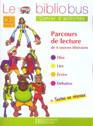 Le Bibliobus n° 6 CE2 Parcours de lecture de 4 oeuvres littéraires. Cahier d'activités
