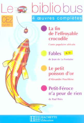 Le Bibliobus n° 16 CE2 Cycle 3 Parcours de lecture de 4 oeuvres complètes : La fin de l'effroyable c