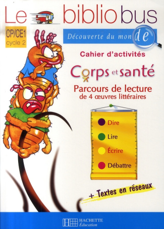Cahier d'activités CP/CE1 Corps et santé. Parcours de lecture de 4 oeuvres littéraires