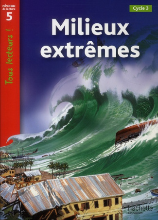 Milieux extrêmes. Niveau 5, Cycle 3