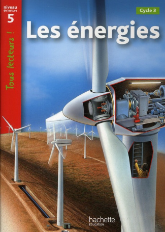 Les énergies. Niveau 5, Cycle 3