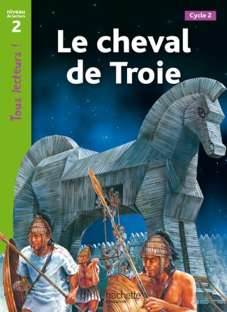 Le cheval de Troie. Niveau 2, Cycle 2