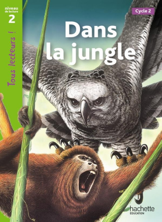 Dans la jungle. Cycle 2, Edition 2011