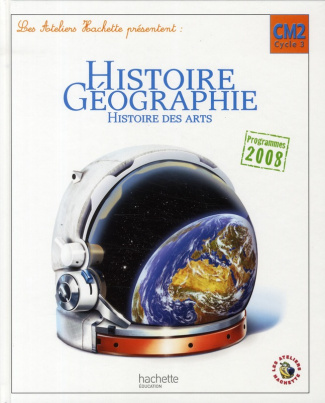 Histoire-géographie, histoire des arts. CM Cycle 3, Edition 2011