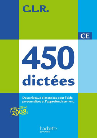 450 dictées CE. Livret complémentaire pour le maître, programmes 2008