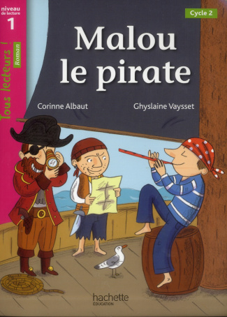 Malou le pirate. Niveau de lecture 1, Cycle 2