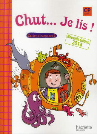 Chut... Je lis ! CP. Cahier d'exercices 1, Edition 2014