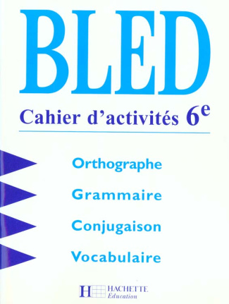 Bled 6ème. Cahier d'activités