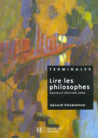 Lire les philosophes Tle. Edition 2004