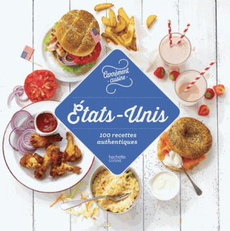 Etats-Unis. 100 recettes authentiques