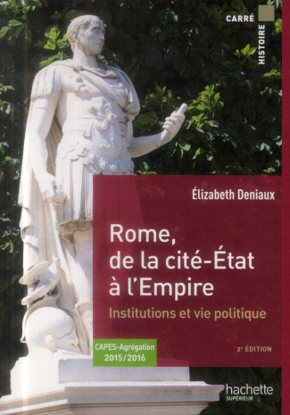 Rome, de la cité-Etat à l'Empire. Institutions et vie politique aux IIe et Ier siècle avant J-C, 2e