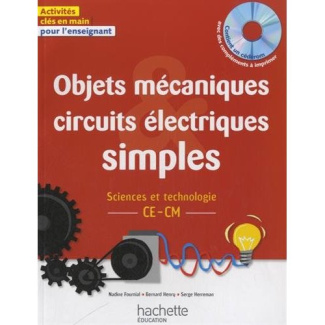 Objets mécaniques, circuits électriques simples CE-CM. Avec 1 CD-ROM