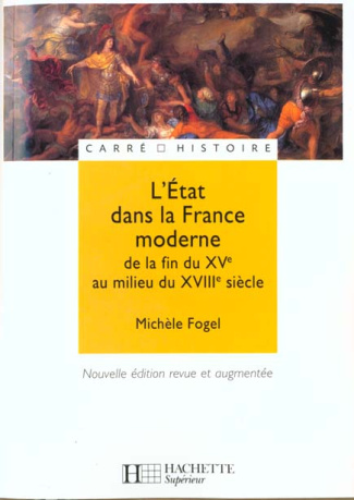 L'Etat dans la France moderne dela fin du XVème au milieu du XVIIIème siècle. Edition 2000