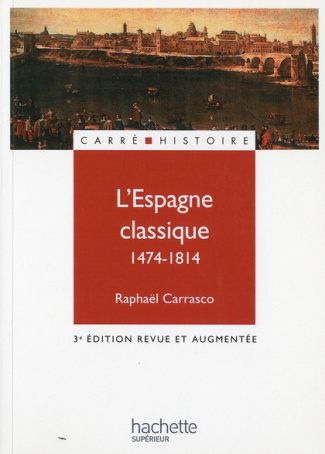 L'Espagne classique 1474-1814. 3e édition revue et augmentée
