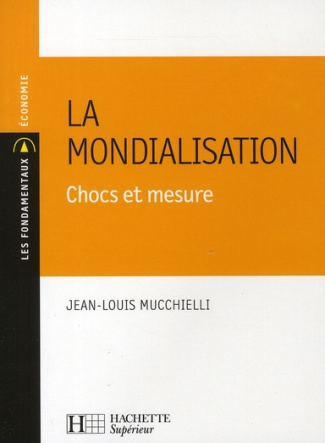 La mondialisation. Chocs et mesure