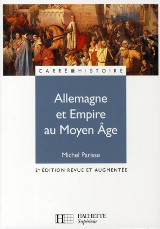 Allemagne et Empire au Moyen Age. 2e édition revue et augmentée