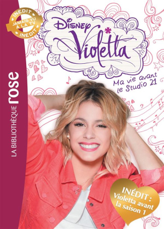 Violetta ma vie avant le studio 21 / Ma vie avant le studio 21