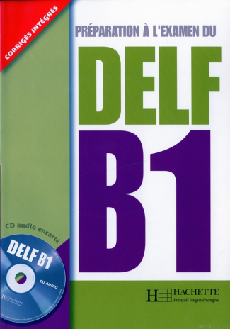 Préparation à l'examen du DELF B1. Avec 1 CD audio