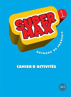 Super Max 1 Cahier d'Activités