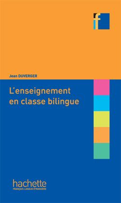 L'enseignement en classe bilingue. Edition revue et corrigée