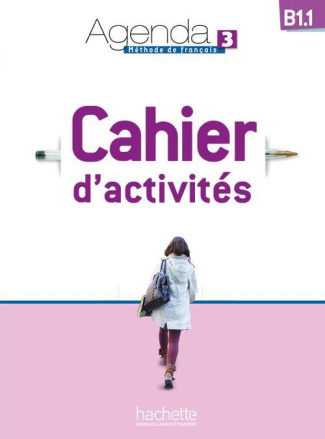 Agenda 3 B1.1 Méthode de français. Cahier d'activités, avec 1 CD audio