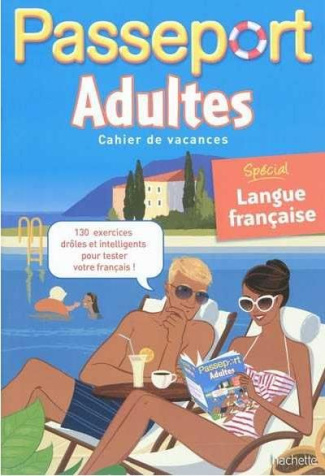 Passeport adultes. Cahier de vacances, spécial langue française