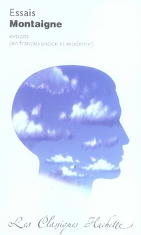 Essais. Extraits %3B Edition "bilingue" contenant l'intégralité des Essais I, 31 (Des cannibales) et I