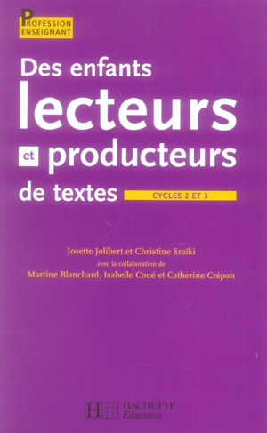 Des enfants lecteurs et producteurs de textes Cycles 2 et 3