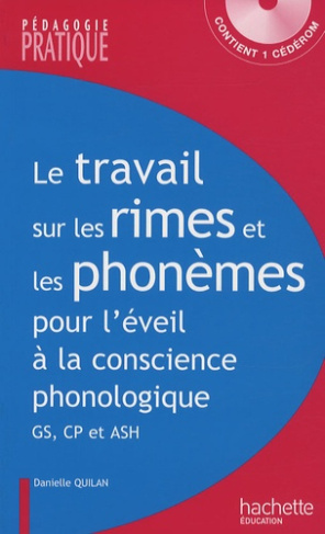 LE TRAVAIL SUR LES RIMES ET LES PHONEMES POUR L'EVEIL A LA CONSCIENCE PHONOLOGIQUE, GS - CP