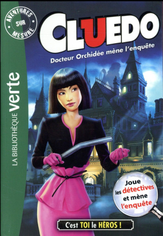 Aventures sur mesure - Cluedo Tome 14 : Docteur Orchidée mène l'enquête