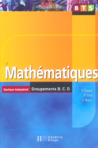 Mathématiques BTS Secteur industriel Groupements B, C, D