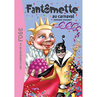 Fantômette Tome 4 : Fantômette au carnaval
