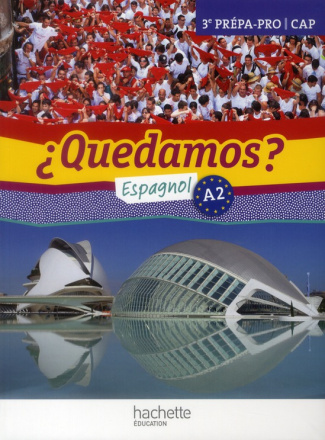 Espagnol 3e prépa-pro CAP A2 Quedamos?