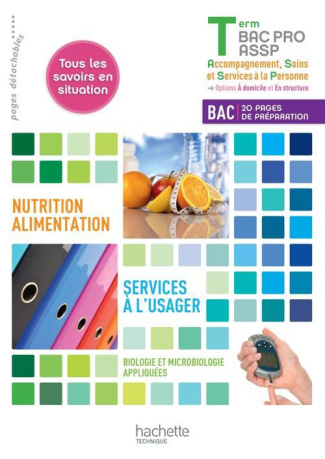 Nutrition-alimentation, services à l'usager. Tle Bac pro ASSP, Biologie et microbiologie appliquées