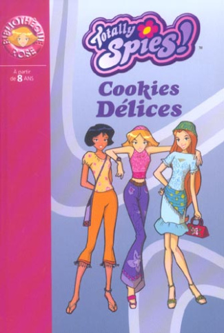 Totally Spies ! Tome 6 : Cookies délices
