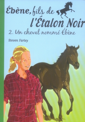 Ebène, fils de l'Etalon Noir Tome 2 : Un cheval nommé Ebène