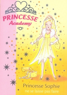 Princesse Academy Tome 5 : Princesse Sophie ne se laisse pas faire
