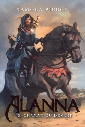 Alanna Tome 3 : Chaman du désert