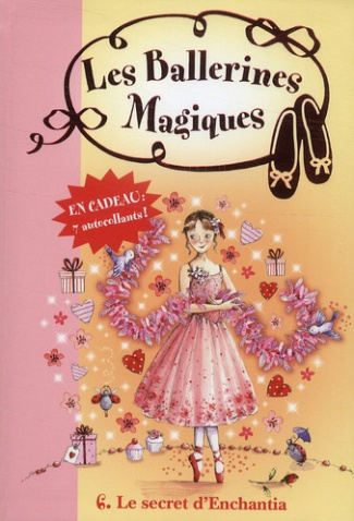 Les Ballerines Magiques Tome 6 : Le secret d'Enchantia