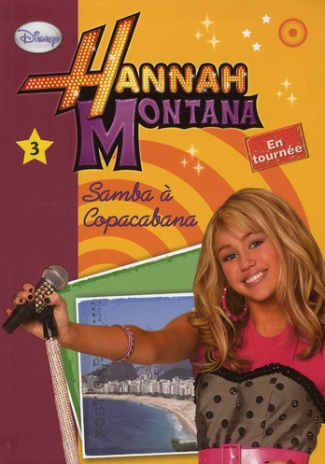 Hannah Montana Tome 3 : Samba à Copacabana
