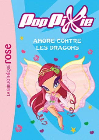 PopPixie Tome 9 : Amore contre les dragons