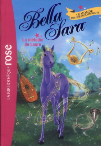Bella Sara Tome 6 : La mélodie de Laure