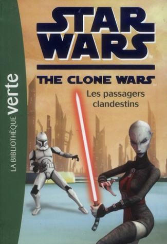 Star Wars The Clone Wars Tome 13 : Les passagers clandestins
