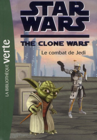 Star Wars The Clone Wars Tome 14 : Le combat de Jedi