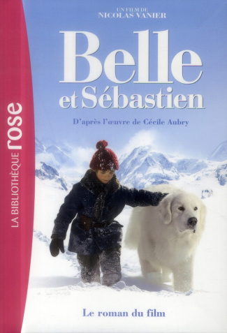 Belle et Sébastien. Le roman du film
