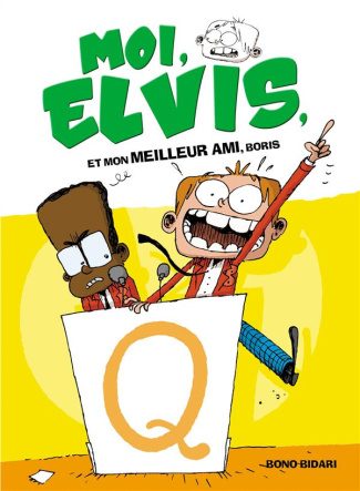 Moi, Elvis Tome 3 : Moi, Elvis, et mon meilleur ami Boris