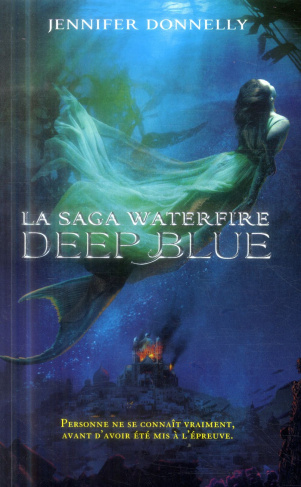 La saga Waterfire Tome 1 : Deep blue