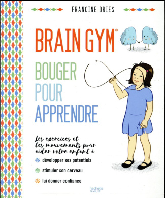 Brain Gym. Bouger pour appendre